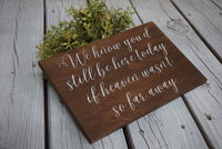 We know you'd be here today. Rustic wedding sign. If heaven wasn't so far away  wedding sign. Rustic wedding sign. Rustic wedding decor.