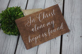 In Christ alone. Rustic Christian sign. Rustic i spiratuonak sign. In Christ alone wood sign. Rustic home decor. My hope is found sign.