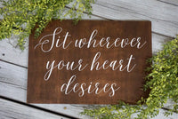 Sit wherever your heart desires. Rustic wedding sign. Rustic seating sign. Wedding decor. Wedding entry sign. Weeding sitting sign.