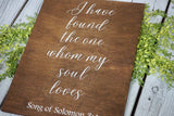 I have found the one wood sign. I have found the one whom my soul loves. Rustic wedding sign. Rustic wedding entry sign. Rustic home decor.