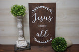 Jesus Paid It All. Christian Sign. Jesus. Rustic Decor. Rustic Sign. Jesus Sign. Easter Sign. Easter Decor. Church Gift. Baptism.
