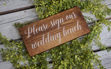 Rustic please sign our wedding bench sign. Wedding table sign. Please sign our bench. Wood sign. Please sign our wedding bench rustic sign.