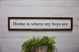 Home is where my boys are. Home sweet home decor. Farmhouse home sign. Fixer upper decor. Christmas gift for mom. Fixer upper home decor.