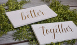Better together chair wedding signs. Better together wood signs. White wedding. Wedding signs. Chair wood signs. Wedding chair decor