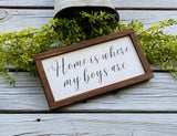 Home is where my boys are. Farmhouse decor.  Framed sign. Farmhouse home sign. Fixer upper decor. Christmas gift. Gift for mom.