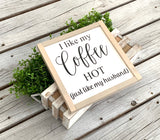 Coffee sign. I like my coffee hot sign. Breakfast sign. Farmhouse decor. Farmhouse sign. Framed sign. Kitchen sign. Kitchen decor. Christmas