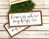 Home is where my boys are. Home farmhouse sign. Farmhouse decor.  Framed sign. Farmhouse home sign. Fixer upper decor. Home sweet home.