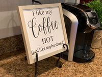 Coffee sign. I like my coffee hot sign. Breakfast sign. Farmhouse decor. Farmhouse sign. Framed sign. Kitchen sign. Kitchen decor. Christmas