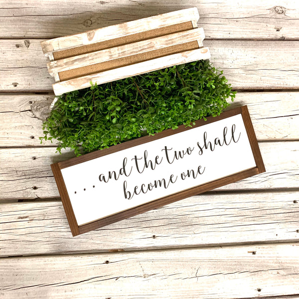 And the two become one farmhouse sign. And the two become wood framed sign. And the too become one wedding gift. Farmhouse wedding decor.