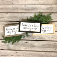 Home is where my boys are. Home sweet home decor.  Farmhouse home sign. Fixer upper decor. Christmas gift for mom. Christmas gift.
