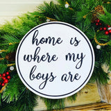 Home is where my boys are. Circle sign. Laser cut sign. Home decor. 3D wood sign. Wall decor. Farmhouse decor. Gift for mom.