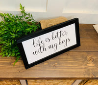 Home decor. Life is better with my boys. Farmhouse decor.  Framed sign. Farmhouse home sign. Fixer upper decor.