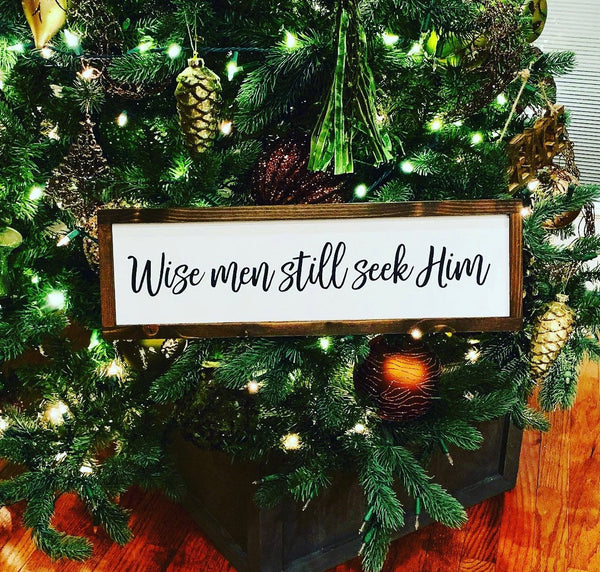 Wise men still seek Him. Christmas sign. Christmas decor. Wise me still seek him sign. Merry Christmas sign. Farmhouse Christmas.