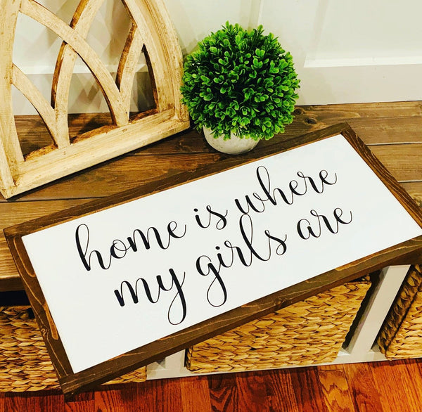 Home is where my girls are. Farmhouse decor.  Framed sign. Farmhouse home sign. Fixer upper decor. Home decor. Home sweet home.