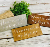 Home is where my boys are. Rustic home decor. Home is where my boys are sign. Mom of boys. Gift for mom. Home decor. Christmas gift.