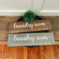 Laundry room sign. Laundry room wood sign. Laundry room decor. Keep you clothes on, I've got all that I can take laundry sign.