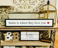 Home is where they love you. Farmhouse sign. Home is where my boys are. Home decor. Farmhouse decor. Gift for mom. Mom of boys.