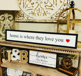 Home is where they love you. Farmhouse sign. Home is where my boys are. Home decor. Farmhouse decor. Gift for mom. Mom of boys.