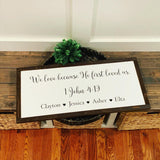 We love because he first loved us. Family sign. Farmhouse sign. Farmhouse decor. Home sign. Fixer upper decor. Gift for mom. Christmas gift.